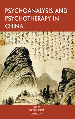 Psychoanalysis and Psychotherapy in China: Volume 2 (Scharff David E.)(Paperback)