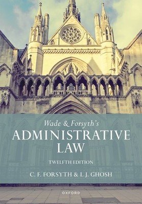 Wade & Forsyth's Administrative Law (Wade William)(Paperback)