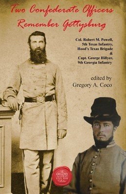 Two Confederate Officers Remember Gettysburg - Col. Robert M. Powell, 5th Texas Infantry, Hood's Texas Brigade & Capt. George Hillyer, 9th Georgia Infantry(Paperback / softback)