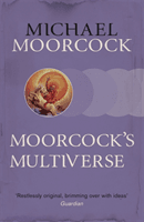 Moorcock's Multiverse (Moorcock Michael)(Paperback / softback)