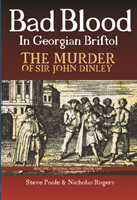 Bad Blood in Georgian Bristol. The Murder of Sir John Dineley (Poole Steve)(Paperback / softback)