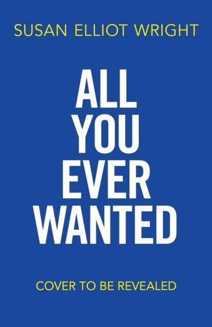 All You Ever Wanted (Elliot Wright Susan)(Paperback / softback)