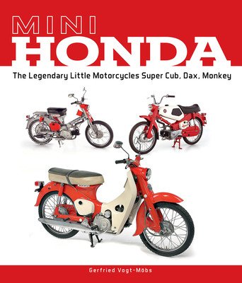 Mini Honda: The Legendary Little Motorcycles Super Cub, Dax, Monkey (Vogt-Mbs Gerfried)(Pevná vazba)
