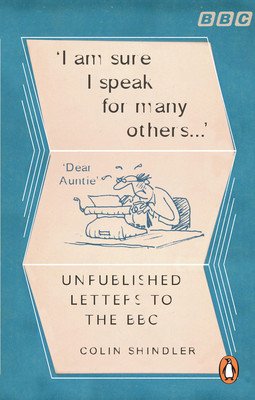I'm Sure I Speak For Many Others... - Unpublished letters to the BBC (Shindler Colin)(Paperback / softback)