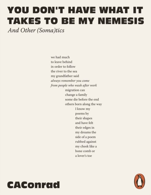 You Don't Have What It Takes to Be My Nemesis - And Other (Soma)tics (CAConrad)(Paperback / softback)