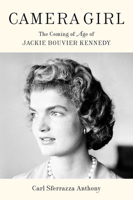 Camera Girl: The Coming of Age of Jackie Bouvier Kennedy (Anthony Carl Sferrazza)(Pevná vazba)