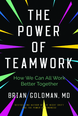 The Power of Teamwork: How We Can All Work Better Together (Goldman Brian)(Paperback)