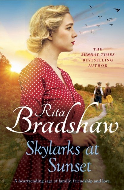 Skylarks At Sunset - An unforgettable saga of love, family and hope (Bradshaw Rita)(Paperback / softback)