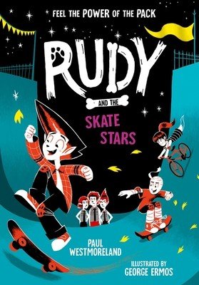 Rudy and the Skate Stars: Volume 4 (Westmoreland Paul)(Paperback)