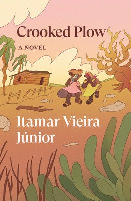 Crooked Plow (Junior Itamar Vieira)(Paperback)