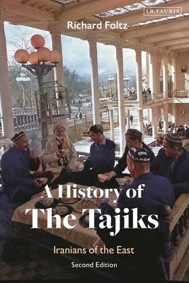A History of the Tajiks: Iranians of the East (Foltz Richard)(Paperback)