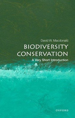 Biodiversity Conservation: A Very Short Introduction (MacDonald David W.)(Paperback)