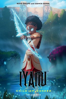 Iyanu: Child of Wonder Volume 1 (Okupe Roye)(Paperback)