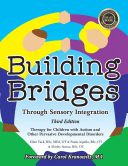 Building Bridges Through Sensory Integration, 3rd Edition: Therapy for Children with Autism and Other Pervasive Developmental Disorders (Aquilla Paula)(Paperback)