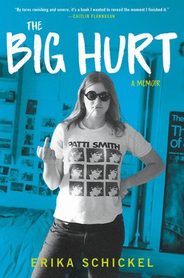 The Big Hurt: A Memoir (Schickel Erika)(Pevná vazba)