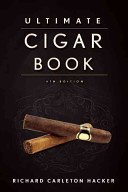 The Ultimate Cigar Book: 4th Edition (Hacker Richard Carleton)(Pevná vazba)