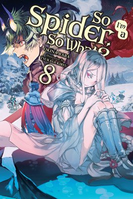 So I'm a Spider, So What?, Vol. 8 (Light Novel) (Baba Okina)(Paperback)