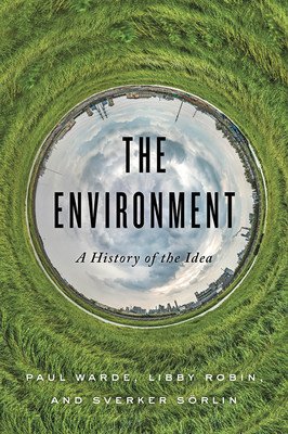 The Environment: A History of the Idea (Warde Paul)(Paperback)