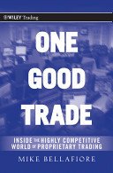 One Good Trade: Inside the Highly Competitive World of Proprietary Trading (Bellafiore Mike)(Pevná vazba)