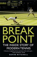 Break Point: The Inside Story of Modern Tennis (Mitchell Kevin)(Paperback)