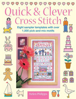 Quick & Clever Cross Stitch: 8 Sampler Templates with Over 1,000 Pick-And-Mix Motifs (Philipps Helen)(Paperback)