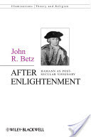After Enlightenment: The Post-Secular Vision of J. G. Hamann (Betz John R.)(Paperback)