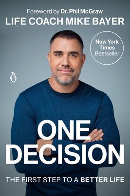 One Decision: The First Step to a Better Life (Bayer Mike)(Paperback)