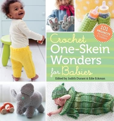 Crochet One-Skein Wonders for Babies: 101 Projects for Infants & Toddlers (Durant Judith)(Paperback)