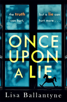 Once Upon a Lie - The gripping thriller from the Richard & Judy Book Club bestselling author (Ballantyne Lisa)(Paperback / softback)