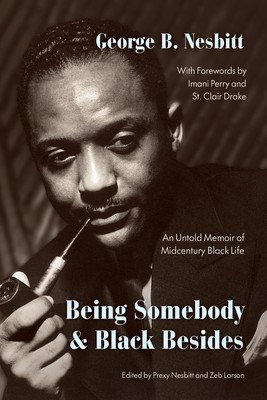 Being Somebody and Black Besides: An Untold Memoir of Midcentury Black Life (Nesbitt George B.)(Pevná vazba)