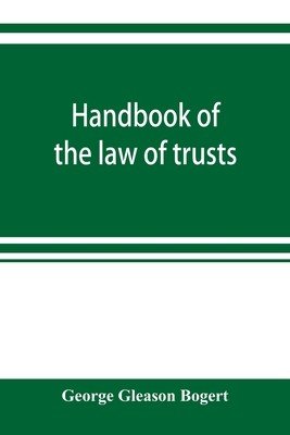 Handbook of the law of trusts (Gleason Bogert George)(Paperback)