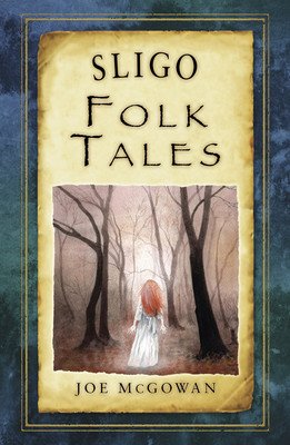 Sligo Folk Tales (McGowan Joe)(Paperback)
