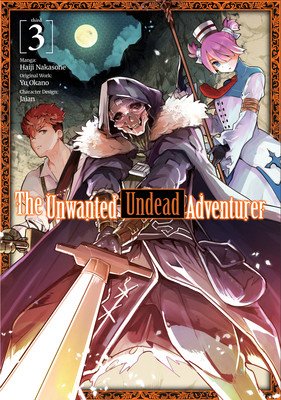 The Unwanted Undead Adventurer (Manga): Volume 3 (Okano Yu)(Paperback)
