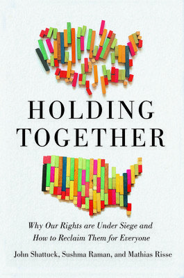 Holding Together: The Hijacking of Rights in America and How to Reclaim Them for Everyone (Shattuck John)(Pevná vazba)