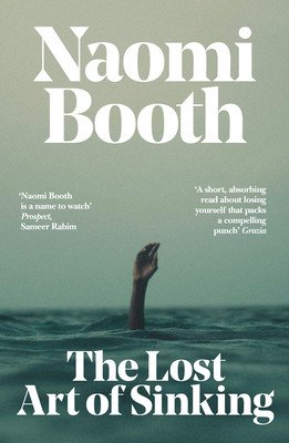 Lost Art of Sinking (Booth Naomi)(Paperback / softback)