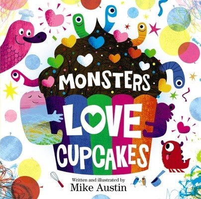 Monsters Love Cupcakes (Austin Mike)(Pevná vazba)
