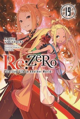 RE: Zero -Starting Life in Another World-, Vol. 19 (Light Novel) (Nagatsuki Tappei)(Paperback)