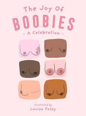 Joy of Boobies - A Celebration (Foley Louisa)(Pevná vazba)