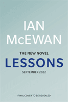 Lessons - the new novel from the Sunday Times No. 1 bestselling author of Atonement (McEwan Ian)(Pevná vazba)