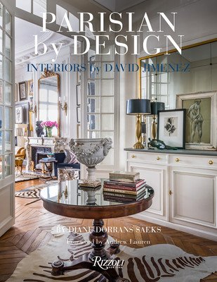 Parisian by Design: Interiors by David Jimenez (Dorrans Saeks Diane)(Pevná vazba)