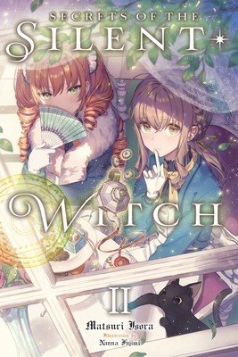 Secrets of the Silent Witch, Vol. 2 (Isora Matsuri)(Paperback)