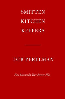 Smitten Kitchen Keepers: New Classics for Your Forever Files: A Cookbook (Perelman Deb)(Pevná vazba)
