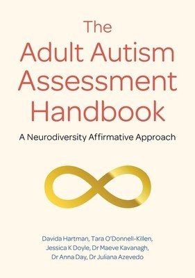 The Adult Autism Assessment Handbook: A Neurodiversity Affirmative Approach (Hartman Davida)(Paperback)