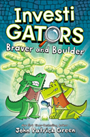 InvestiGators: Braver and Boulder (Green John Patrick)(Paperback / softback)