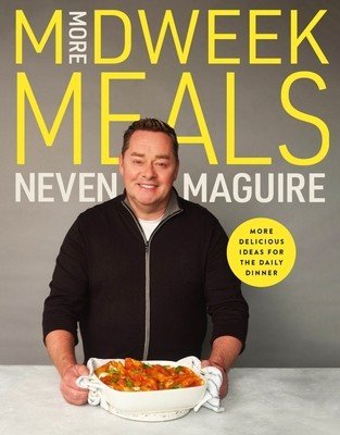 More Midweek Meals: Delicious Ideas for the Daily Dinner (Maguire Neven)(Pevná vazba)