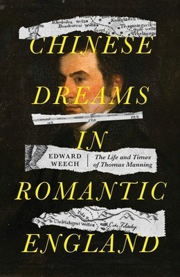 Chinese dreams in Romantic England: The life and times of Thomas Manning (Weech Edward)(Pevná vazba)
