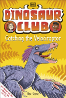 Dinosaur Club: Catching the Velociraptor (Stone Rex)(Paperback / softback)
