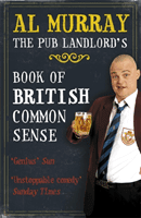 Al Murray: The Pub Landlord's Book of British Common Sense (Murray Al)(Paperback / softback)
