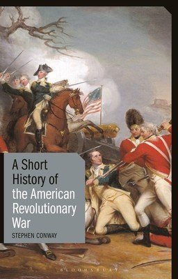 A Short History of the American Revolutionary War (Conway Stephen)(Paperback)