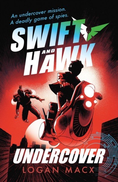 Swift and Hawk: Undercover (Macx Logan)(Paperback / softback)